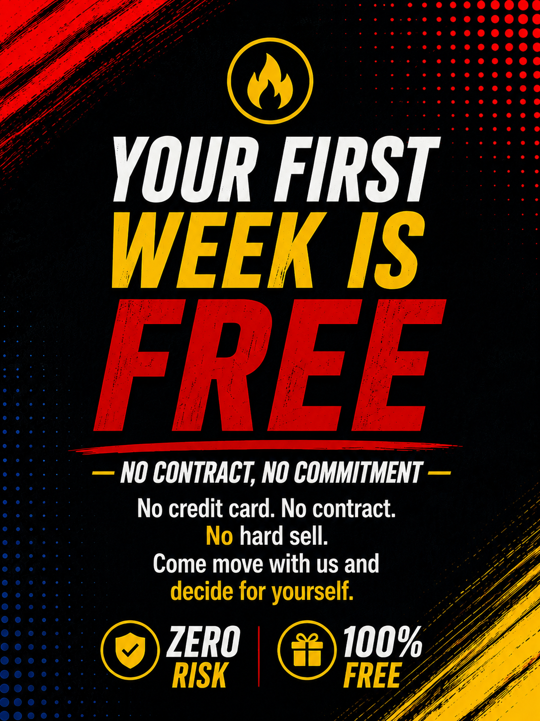 Your first week is free — no contract, no commitment. No credit card. No contract. No hard sell. Come move with us and decide for yourself. Zero risk, 100% free.